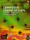Computer Sound Design: Synthesis Techniques and Programming [With CDROM]