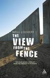 The View from the Fence: The Arab-Israeli Conflict from the Present to Its Roots The View from the Fence: The Arab-Israeli Conflict from the Present to Its Roots