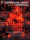 Composing Music with Computers [With CD-ROM]