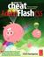 How to Cheat in Adobe Flash CS5: The Art of Design and Animation [With DVD ROM]