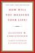 How Will You Measure Your Life? by Clayton M. Christensen How Will You Measure Your Life? by Clayton M. Christensen
