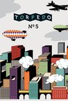 Torpedo Volume 5