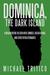 Dominica, the Dark Island A Misadventure in Eden with Zombies, Rastafarians, and Other Revolutionaries by Michael Tritico