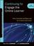 Continuing to Engage the Online Learner: Activities and Resources for Creative Instruction