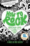 How to Rock Break-Ups and Make-Ups