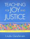 Teaching for Joy and Justice by Linda Christensen Teaching for Joy and Justice by Linda Christensen