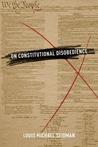 On Constitutional Disobedience On Constitutional Disobedience