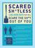 Scared Sh*tless: ...