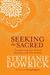Seeking the Sacred: Transforming Our View of Ourselves and One Another (ebook)
