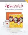 Digital Designs for Scrapbooking 1: Getting Started with Photoshop Elements [With CD]