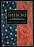 Shibori: The Inventive Art of Japanese Shaped Resist Dyeing (Paperback)