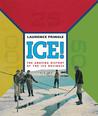 Ice!: The Amazing History of the Ice Business Ice!: The Amazing History of the Ice Business