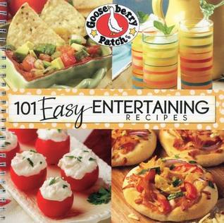 101 Easy Entertaining Recipes by Gooseberry Patch 101 Easy Entertaining Recipes by Gooseberry Patch