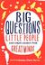 Big Questions from Little People: and Simple Answers from Great Minds