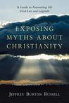 Exposing Myths about Christianity: A Guide to Answering 145 Viral Lies and Legends