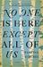 No One is Here Except All of Us (Paperback)