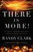 There Is More!: The Secret to Experiencing God's Power to Change Your Life