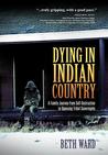 Dying in Indian Country by Beth Ward