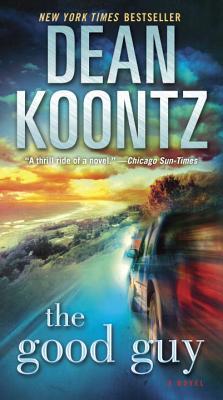 The Good Guy by Dean Koontz The Good Guy by Dean Koontz