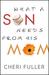 What a Son Needs from His Mom by Cheri Fuller What a Son Needs from His Mom by Cheri Fuller