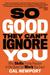 So Good They Can't Ignore You: Why Skills Trump Passion in the Quest for Work You Love (Paperback)
