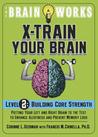 The Brain Works X-Train Your Brain Level 2: Building Core Strength: Putting Your Left and Right Brain to the Test to Enhance Alertness and Mental Agility The Brain Works X-Train Your Brain Level 2: Building Core Strength: Putting Your Left and Right Brain to the Test to Enhance Alertness and Mental Agility