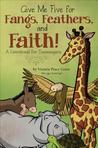 Give Me Five for Fangs, Feathers, and Faith! by Victoria Peace Green