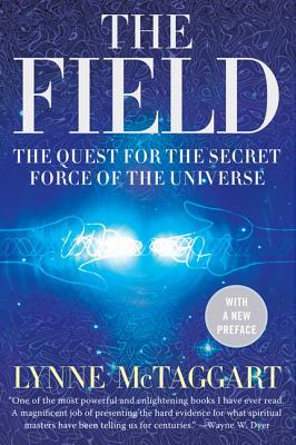 The Field Updated Ed by Lynne McTaggart
