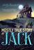 The Mostly True Story of Jack (Paperback)