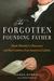 The Forgotten Founding Father: Noah Webster's Obsession and the Creation of an American Culture (ebook)