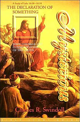 The Declaration of Something Mysterious Charles R. Swindoll The Declaration of Something Mysterious Charles R. Swindoll