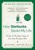 How Starbucks Saved My Life: A Son of Privilege Learns to Live Like Everyone Else (ebook)