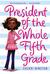 President of the Whole Fifth Grade (ebook)