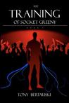 The Training of Socket Greeny (Socket Greeny #2) The Training of Socket Greeny (Socket Greeny #2)