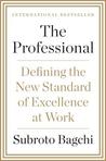 The Professional: Defining the New Standard of Excellence at Work