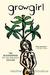 Growgirl: The Blossoming of an Unlikely Outlaw (Paperback)