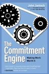 The Commitment Engine: Teaching Your Business to Manage Itself The Commitment Engine: Teaching Your Business to Manage Itself
