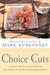 Choice Cuts: A Savory Selection of Food Writing from Around the World and Throughout History (ebook)