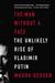 The Man Without a Face: The Unlikely Rise of Vladimir Putin (Paperback)