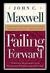 Failing Forward: How to Make the Most of Your Mistakes (Hardcover)
