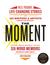The Moment: Wild, Poignant,...