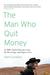 The Man Who Quit Money (ebook)