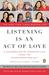 Listening Is an Act of Love: A Celebration of American Life from the StoryCorps Project (Paperback)