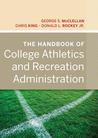 The Handbook of College Athletics and Recreation Administration The Handbook of College Athletics and Recreation Administration