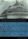 Morningside Heights: A History of Its Architecture and Development Morningside Heights: A History of Its Architecture and Development
