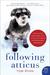 Following Atticus: Forty-eight High Peaks, One Little Dog, and an Extraordinary Friendship (Paperback)