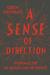 A Sense of Direction by Gideon Lewis-Kraus A Sense of Direction by Gideon Lewis-Kraus