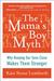 The Mama's Boy Myth: Why Keeping Our Sons Close Makes Them Stronger (Paperback)