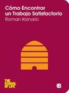 Como Encontrar un Trabajo Satisfactorio Como Encontrar un Trabajo Satisfactorio