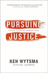 Pursuing Justice: The Call to Live & Die for Bigger Things